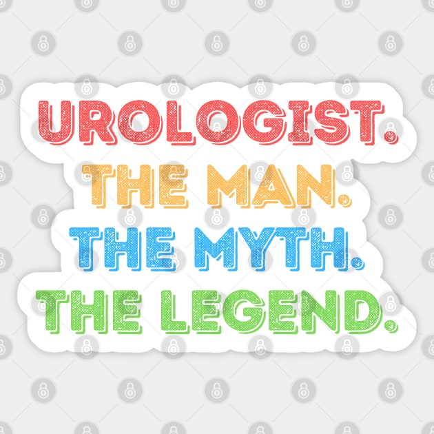 Urologist The Man The Myth The Legend Sticker by The WYLD Tribe